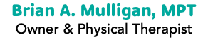 Brian A. Mulligan, MPT Owner & Physical Therapist