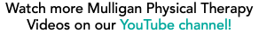 Watch more Mulligan Physical Therapy Videos on our YouTube channel!